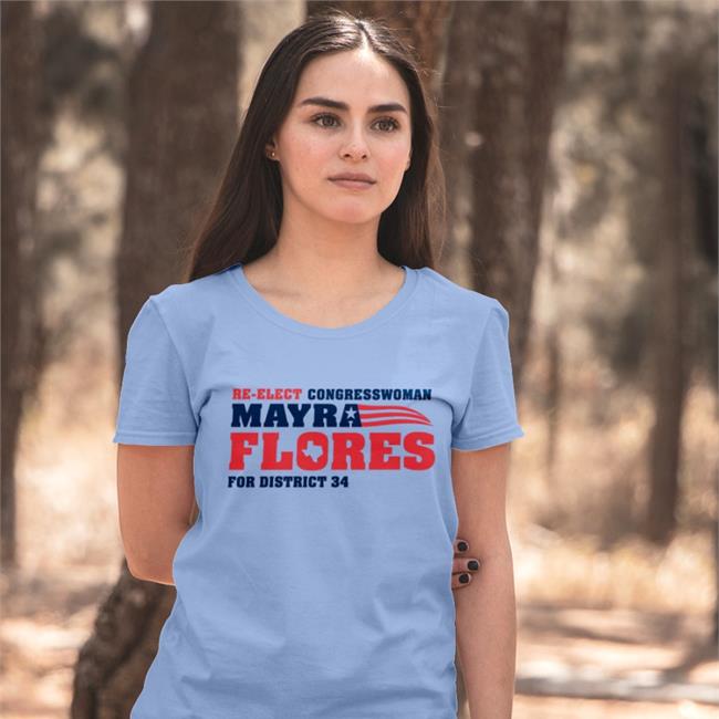 Re-Elect Congressman Mayra Flores For District 34 Shirt White