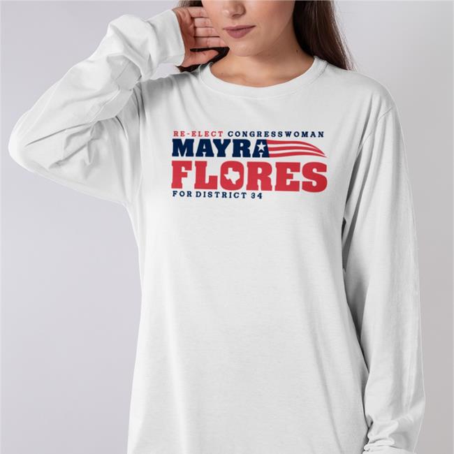 Angelina Tamez Angelinatameztx Re-Elect Congressman Mayra Flores For District 34 Tee Shirt White
