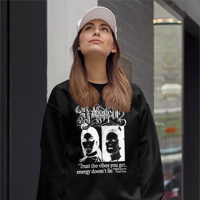 Good Shirts Store Prime Minister Trust The Vibes You Get Energy Doesn't Lie Margaret Thatcher Shirt Black