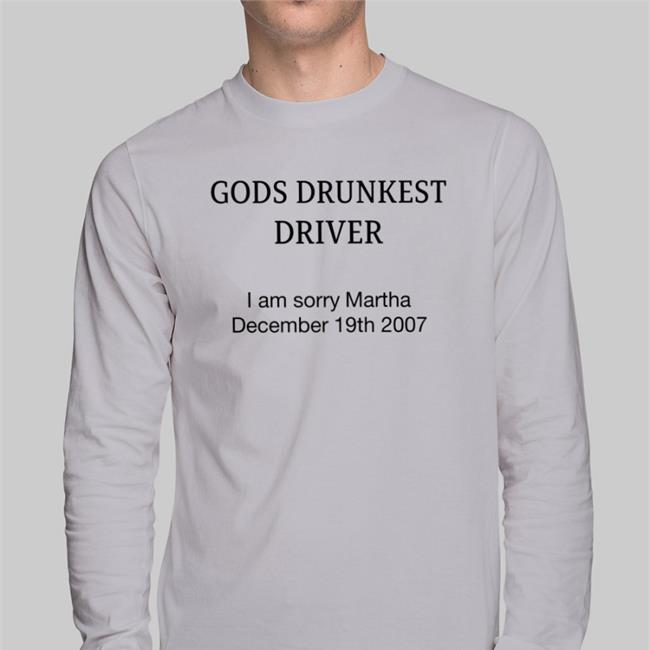Shirts That Go Hard God's Drunkest Driver Tee