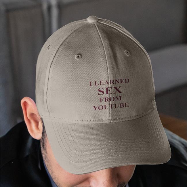 I Learned Sex From Youtube Embroidered Hat
