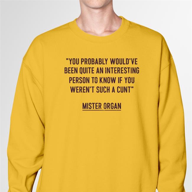 Davidfarrier David Farrier You Probably Would've Been Quite An Interesting Person To Know If You Weren't Such A Cunt Shirt