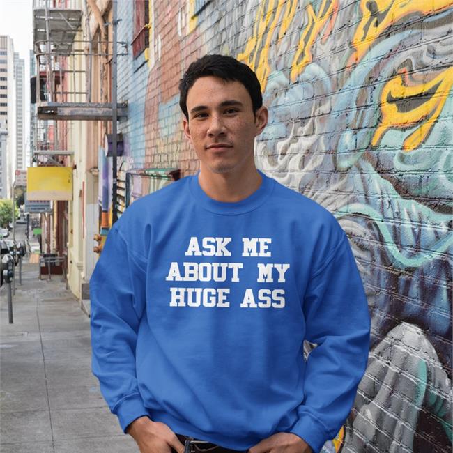 Shirts That Go Hard Ask Me About My Huge Ass Hoodie Orange