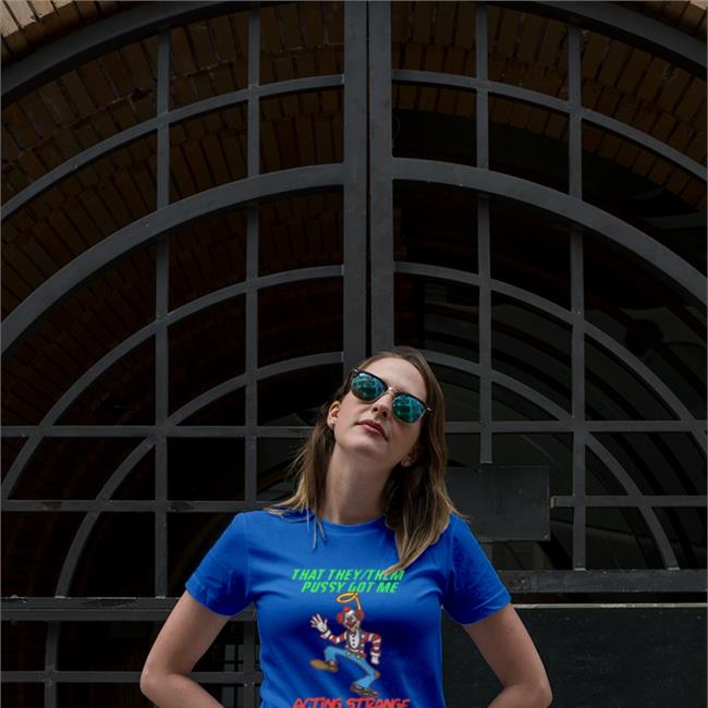 Thegoodshirts Goodshirts That They Them Pussy Got Me Acting Strange Shirt