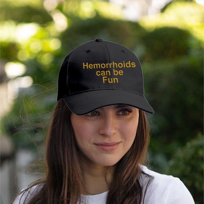 Hemorrhoids Can Be Fun Hat