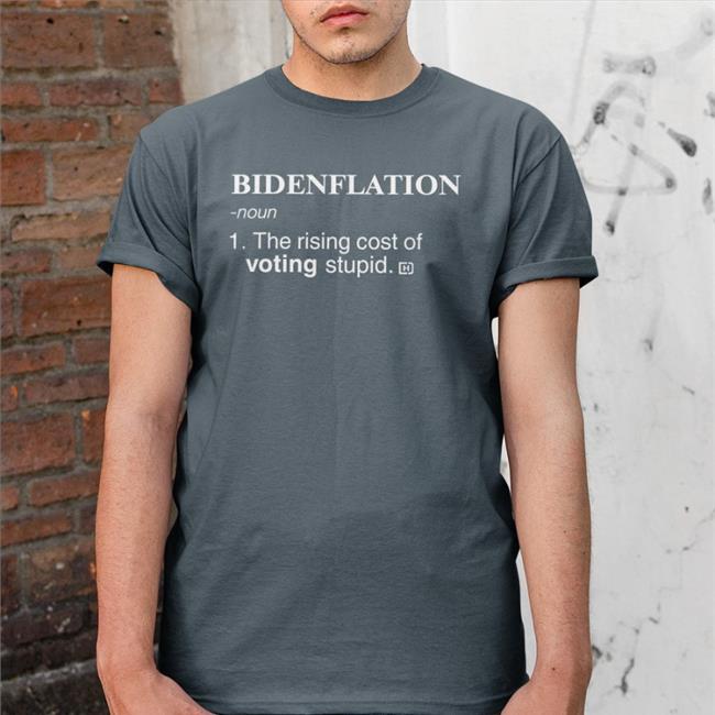 Bidenflation Noun 1 The Rising Cost Of Voting Stupid Shirt David J Harris Jr