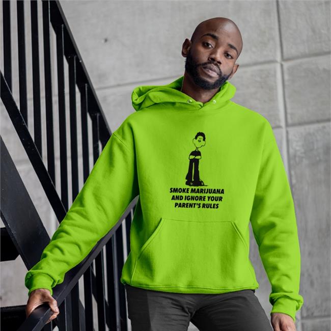 Shirts That Go Hard Thegoodshirts Merch Smoke Marijuana And Ignore Your Parent's Rules Hoodie