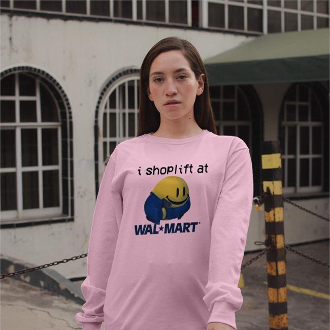 Thegoodshirts I Shoplift At Walmart Shirt