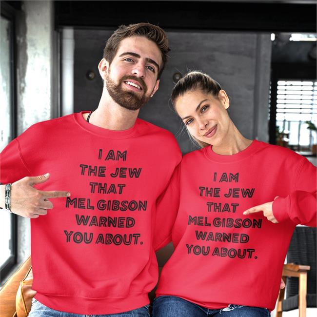 Shirts That Go Hard I'm The Jew Mel Gibson Warned You About Long Sleeve T Shirt Shirtsthtgohard