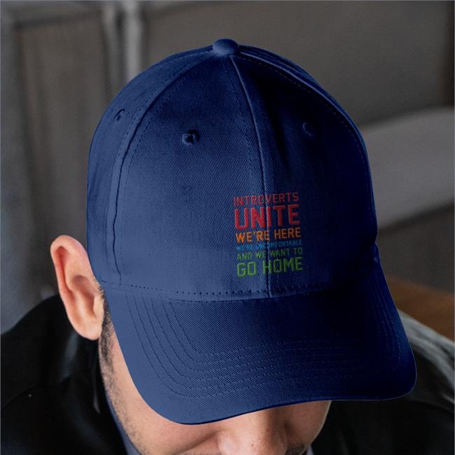 Introverts Unite We're Here We're Uncomfortable And We Want To Go Home Hats
