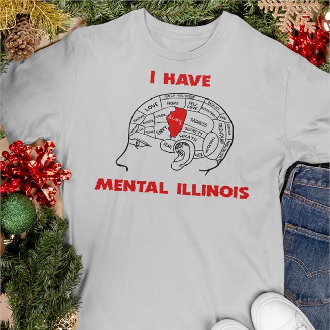 White I Have Mental Illinois Shirt Thegoodshirts Thegoodshirts Shirts That Go Hard I Have Mental Illinois Shirt