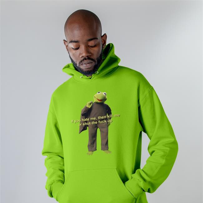 White If You Hate Me Then Kill Me Or shut The Fuck Up Official Shirt Saberspark