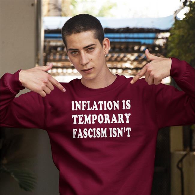 Emily Winston Emywinst Inflation Is Temporary Fascism Isn't Shirt