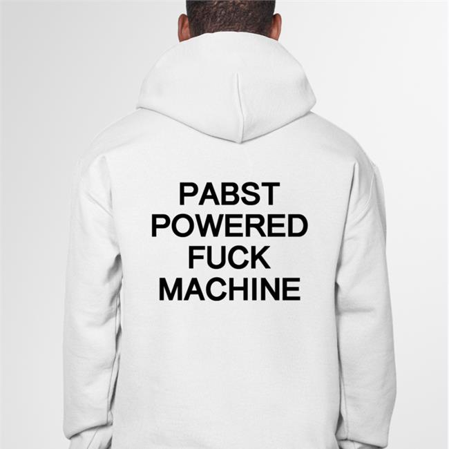 Shirts That Go Hard Pabst Powered Fuck Machine T Shirt