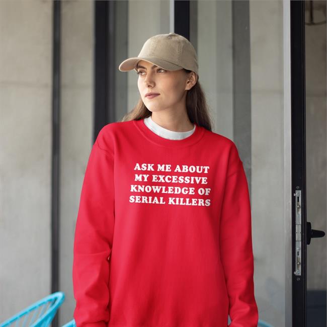 Nala Has No Unicorn Ask Me About My Excessive Knowledge Of Serial Killers Black T Shirt