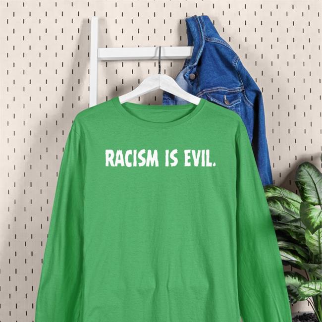 Greed Racism Is Evil Shirt