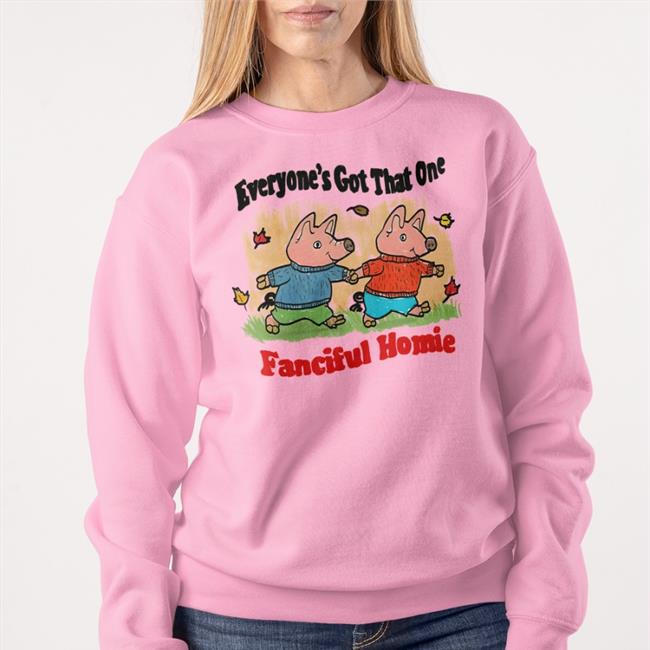 Jmcgg Justinsartstore Everyone's Got That One Fanciful Homie New Shirt White