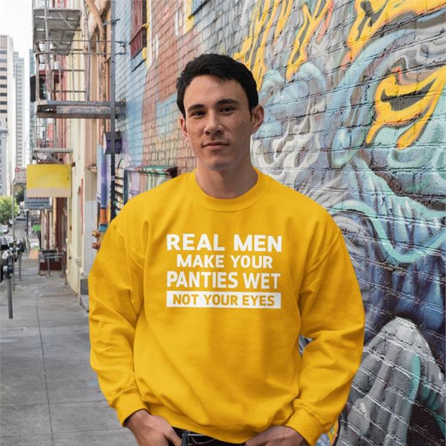 Black Goodshirts Real Men Make Your Panties Wet Not Your Eyes Shirt