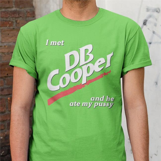 I Met Db Cooper And He Ate My Pussy Shirt Red Shirtsthtgohard