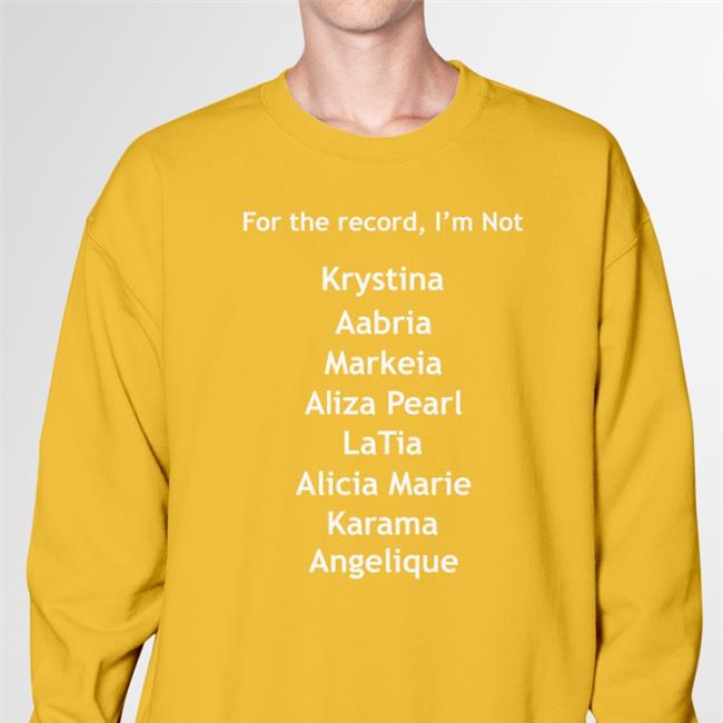 For The Record I'm Not Krystina Aabria Markeia Aliza Pearl Hoodie