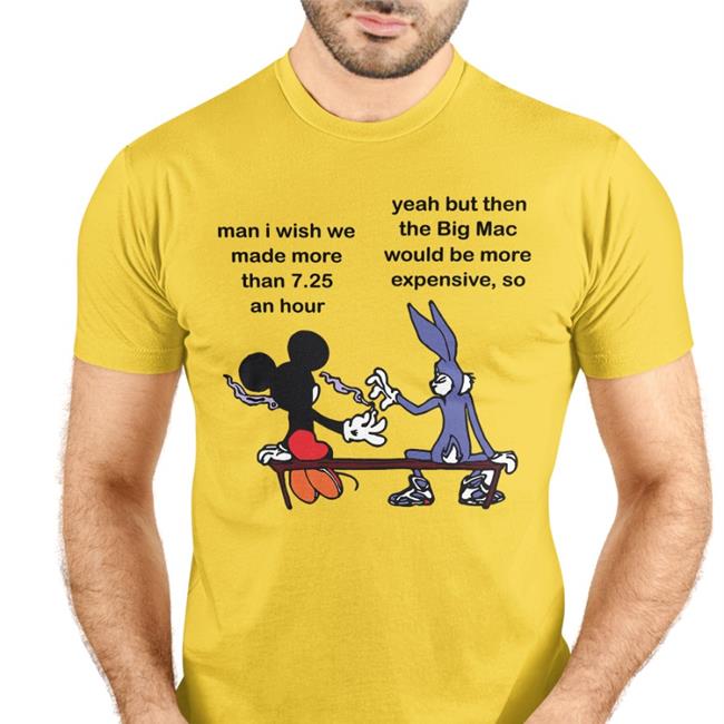 Obamaeracons Man I Wish Me Made More Than 7.25 An Hour Yeah But The Big Mac Hoodie Mickey & Bugs Bunny