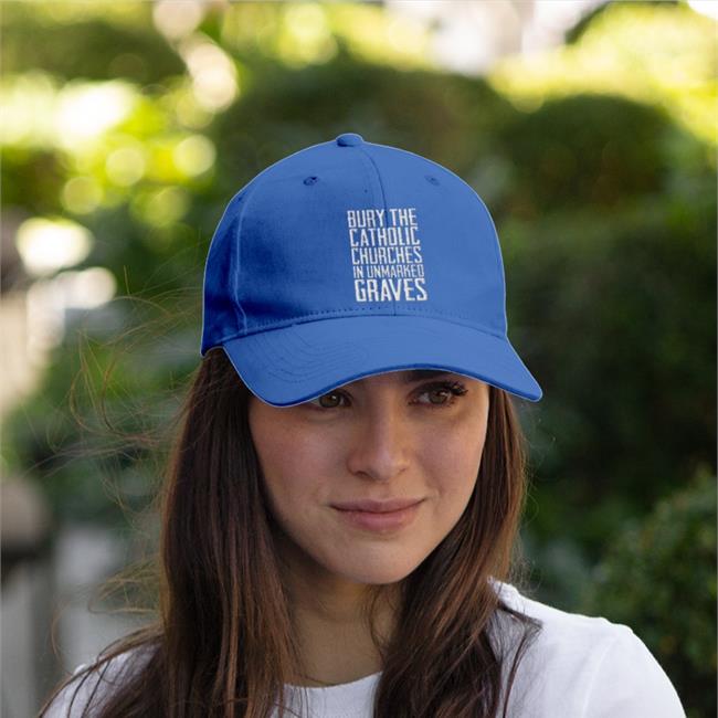 Bury The Catholic Churches In An Unmarked Graves Hats