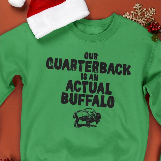 Our Quarterback Is An Actual Buffalo Shirts