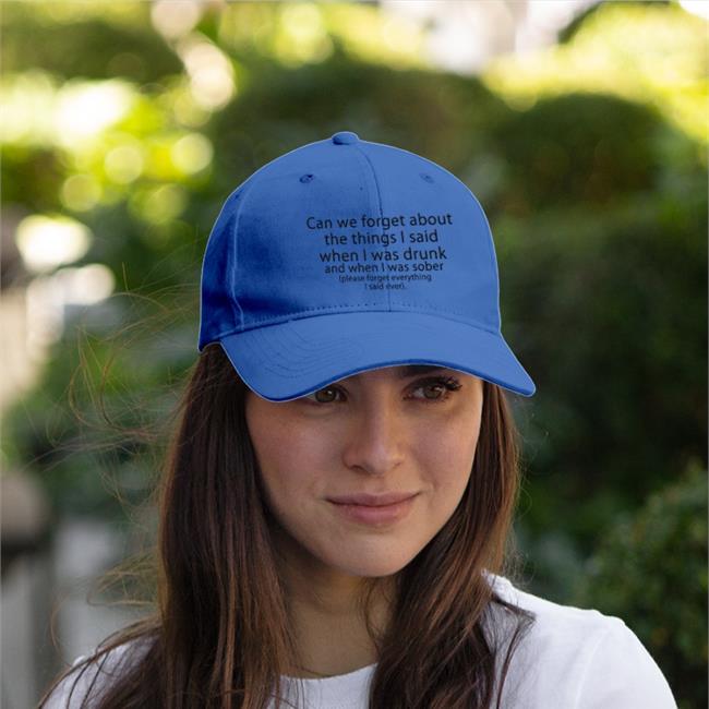 Can We Forget About The Things I Said When I Was Drunk Hat