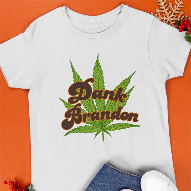 Meidastouch Dank Brandon T Shirt Cannabis