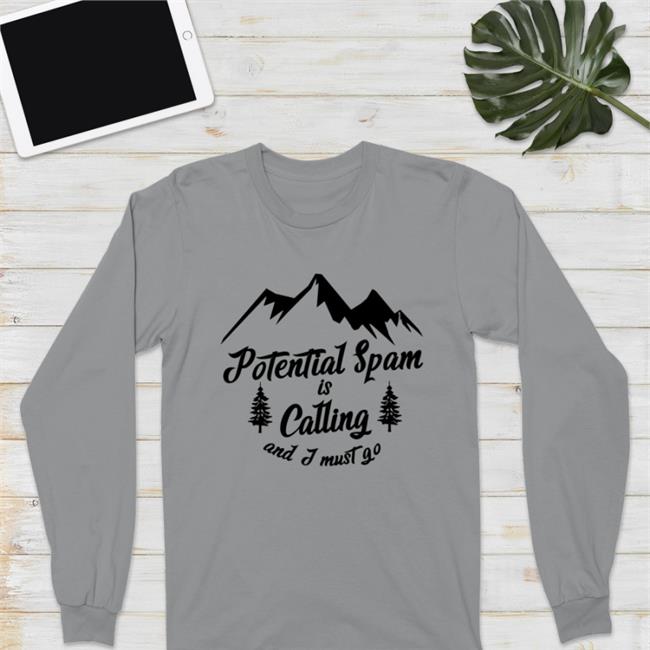 Potential Spam Is Calling Sweatshirt