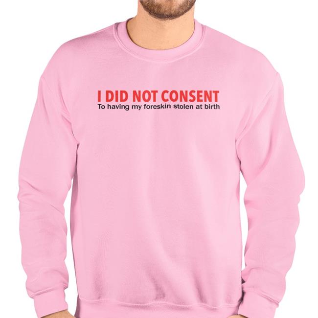 Luccainternational I Did Not Consent To Having My Foreskin Stolen At Birth Tee Lucca