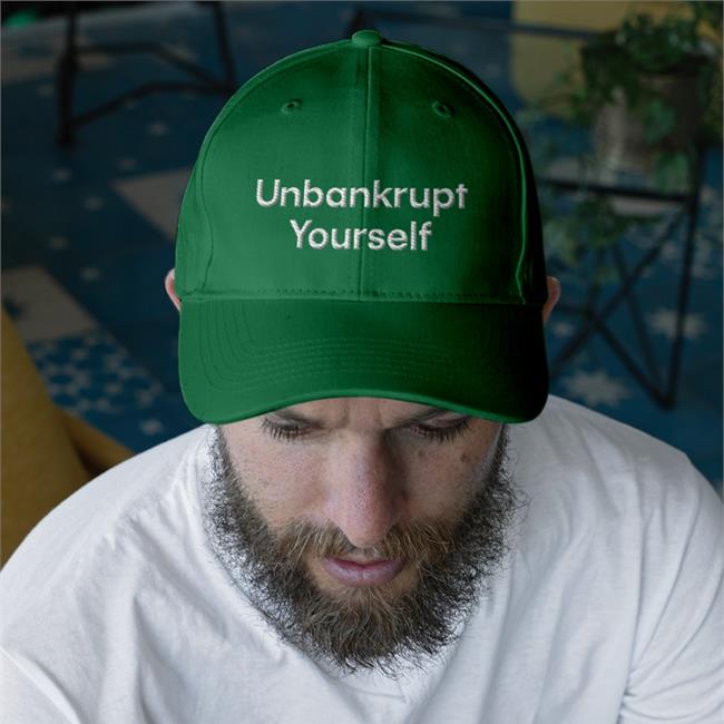 Unbankrupt Yourself Hat Unbankrupt Yourself Hat