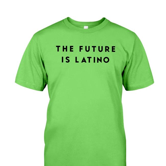 The Future Is Latino Shirts End Wokeness The Future Is Latino Tee White