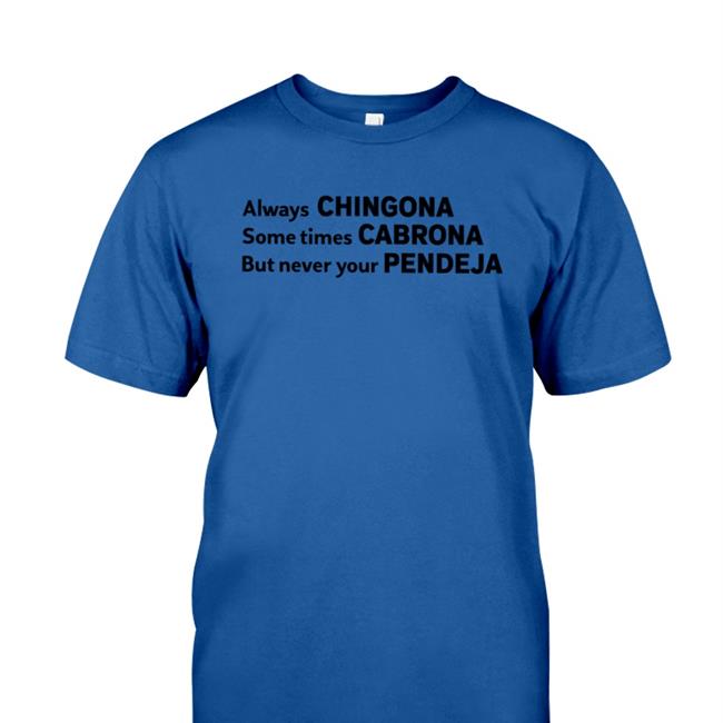 Attractive Mexican White Always Chingona Sometimes Cabrona But Never Your Pendeja Hat