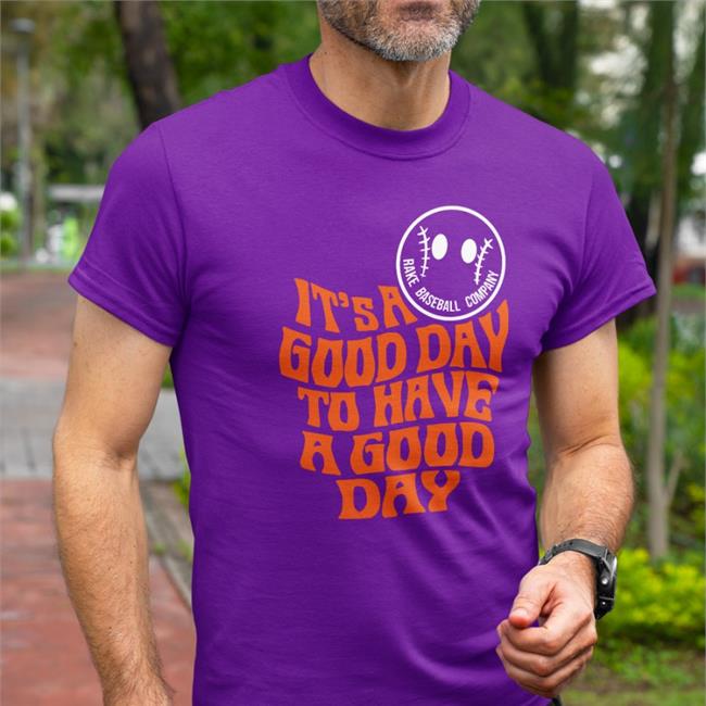 It's A Good Day To Have A Good Day Shirt