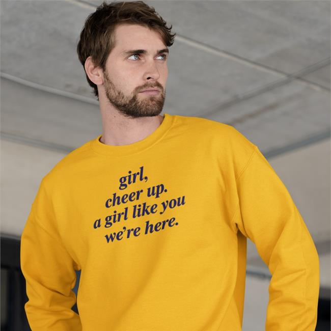 Poorly Translated Shirts Girl Cheer Up A Girl Like You We're Here T Shirt