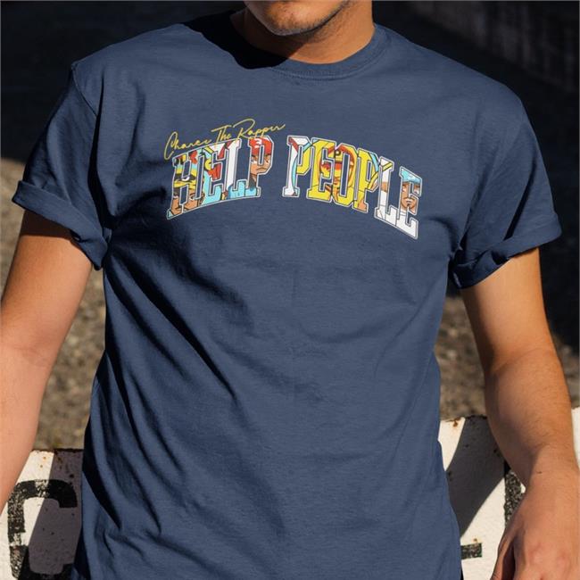 Chance The Rapper Help People Tee Chance Chance The Rapper Help People Hoodie Sweatshirt Black
