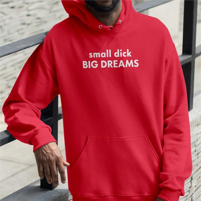 Black Shirts That Go Hard Small Dick Big Dreams Shirt