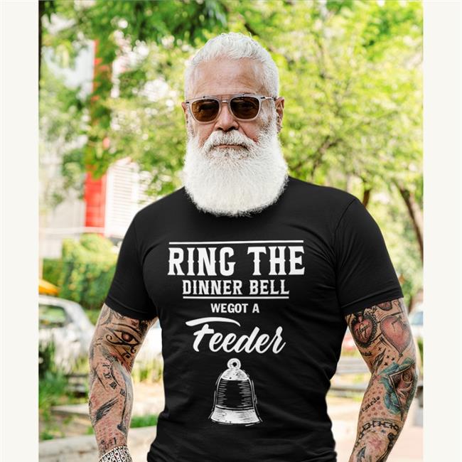 Ring The Dinner Bell We Got A Feeder Shirt Pokibruh Piki Bruh