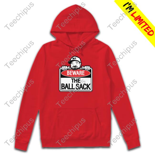Beware Of The Ball Sack Hoodie