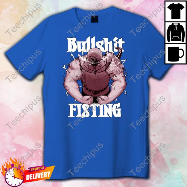 Bullshit Fisting T Shirt Krekkov Bullshit Fisting Sweatshirt
