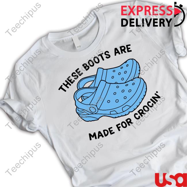 Gotfunny Merch These Boots Are Made For Crocin Long Sleeve T Shirt