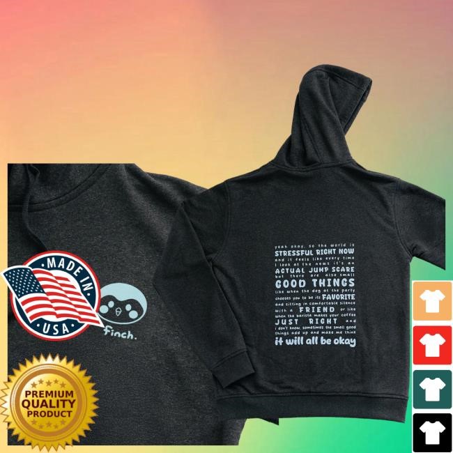 Finch Merch Shop Store It Will All Be Okay Finch T Shirt