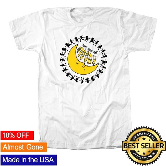 Sethismoony Merch We Are All Moony Shirts