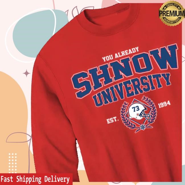 Shnow Gear Merch Shop Store Official You Already Shnow University Color Rush T Shirt