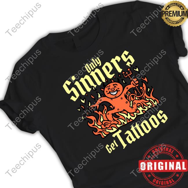 Gotfunny Store Only Sinners Get Tattoos Long Sleeve T Shirt