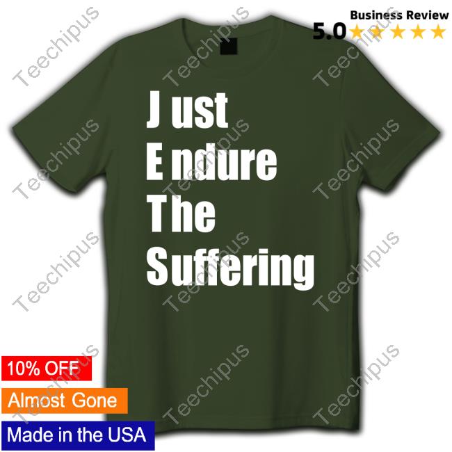 Alex Jets Fan Wearing Just Endure The Suffering Tees
