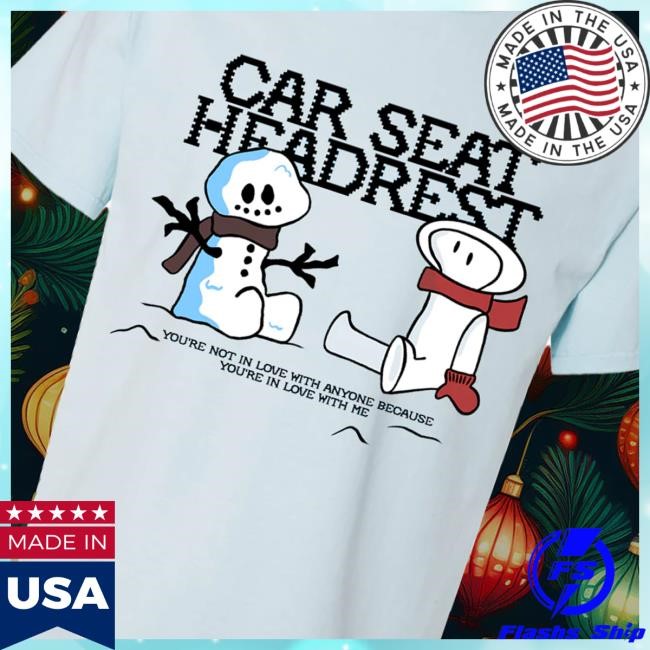 Car Seat Headrest Merch Shop Store Official You're In Love With Me Holiday T Shirt