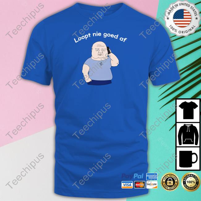 Loopt Nie Goed Af T Shirts Roddelpraat Merch Loopt Nie Goed Af Tee Shirt