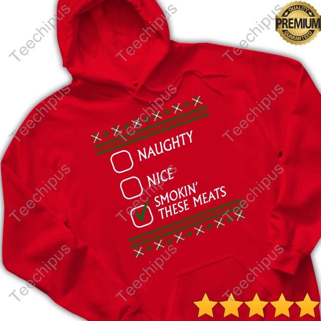 Middleclassfancy Naughty Nice Smokin These Meats Official